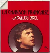 Jacques Brel, Jean Ferrat, Léo Ferré - La chanson francaise