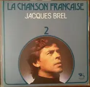 Jacques Brel - La Chanson Francaise 2