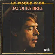 Jacques Brel - Le Disque D'or