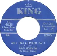 James Brown & The Famous Flames - Ain't That A Groove