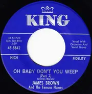 James Brown & The Famous Flames - Oh Baby Don't You Weep