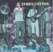 James Cotton - Live And On The Move