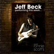 Jeff Beck - Performing This Week... Live at Ronnie Scott's