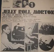 Jelly Roll Morton & His Red Hot Peppers - The Saga Of Mister Jelly Lord Vol. I