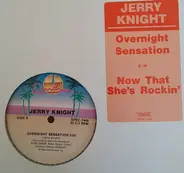 Jerry Knight - Overnight Sensation / Now That She's Rockin'