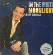 Jerry Wallace - In the Misty Moonlight