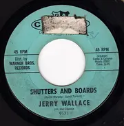 Jerry Wallace - Shutters And Boards / Am I That Easy To Forget