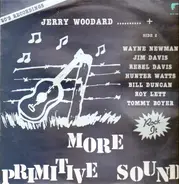 Jerry Woodard, Wayne Newman, Rebel Davis - More Primitive Sound