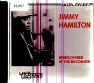Jimmy Hamilton - Rediscovered At The Buccaneer