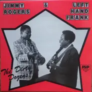 Jimmy Rogers & Left Hand Frank - The Dirty Dozens!