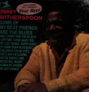 Jimmy Witherspoon - Some of My Best Friends Are the Blues