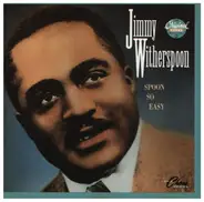 Jimmy Witherspoon - Spoon So Easy / The Chess Years