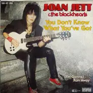 Joan Jett & The Blackhearts - You Don't Know What You've Got
