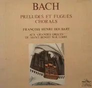 Bach / François-Henri Houbart - Préludes Et  Fugues Chorals