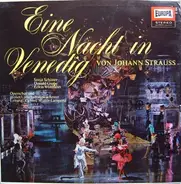 Johann Strauss Jr. - Eine Nacht In Venedig - Großer Operetten-Querschnitt