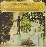 Johann Strauss - Unvergängliche Melodien