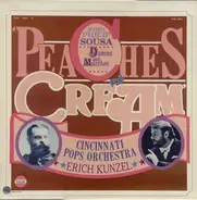 John Philip Sousa , Cincinnati Pops Orchestra , Erich Kunzel - Peaches And Cream - John Philip Sousa Dances And Marches