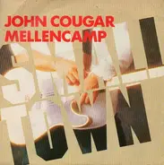 John Cougar Mellencamp - Small Town