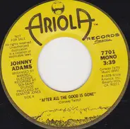 Johnny Adams - After All the Good Is Gone