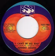 Johnny Adams - I Can't Be All Bad