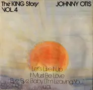 Johnny Otis - The King Story Vol. 4
