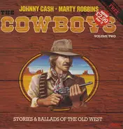 Johnny Cash ♦ Marty Robbins - The Cowboys, Volume Two, Stories & Ballads Of The Old West
