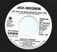 Jonathan Edwards - Look What We Made (When We Made Love)