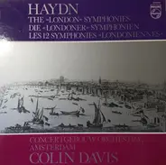 Joseph Haydn / Sir Colin Davis , Concertgebouw Chamber Orchestra - The 'London' Symphonies