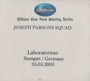 Joseph Parsons Squad - Laboratorium Stuttgart / Germany 5.5.2005
