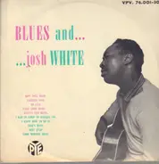 Josh White - Blues And...  Josh White