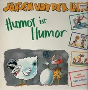 Jürgen von der Lippe - Humor Ist Humor