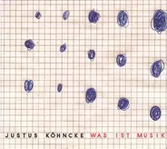 Justus Köhncke - Was Ist Musik