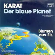 Karat - Der Blaue Planet / Blumen Aus Eis