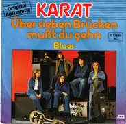 Karat - Über Sieben Brücken Mußt Du Gehn / Blues