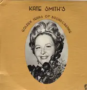 Kate Smith - Golden Years of Broadcasting