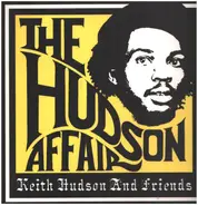 Keith Hudson & Friends - THE HUDSON AFFAIR
