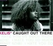 Kelis - caught out there