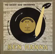 Ken Hanna And His Orchestra - The Bright New Orchestra
