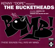 Kenny 'Dope' Gonzalez Presents The Bucketheads - The Bomb! (These Sounds Fall Into My Mind)