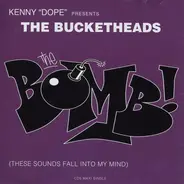 Kenny "Dope" Gonzalez Presents The Bucketheads - The Bomb! (These Sounds Fall Into My Mind)