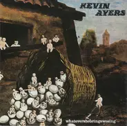 Kevin Ayers - Whatevershebringswesing