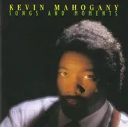 Kevin Mahogany - Songs and Moments