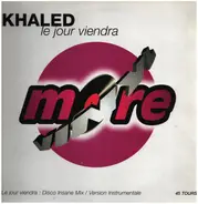 Khaled - Le Jour Viendra