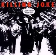 Killing Joke - Laugh? I Nearly Bought One!