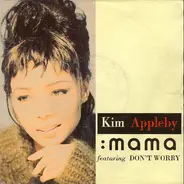 Kim Appleby - Mama / Don't Worry