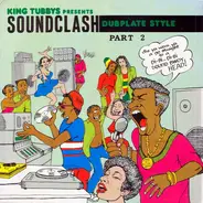 King Tubby - King Tubbys Presents Soundclash Dubplate Style Part 2