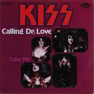 Kiss - Calling Dr. Love / Take Me