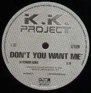 K.K. Project - Don't you want me