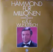 Klaus Wunderlich - Hammond Für Millionen - The Golden Sound Of Klaus Wunderlich