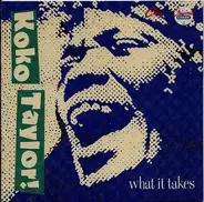 Koko Taylor - What It Takes / The Chess Years